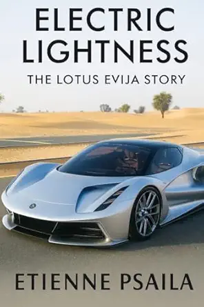 electric lightness the lotus evija story 1st edition etienne psaila 1923625276, 978-1923625273