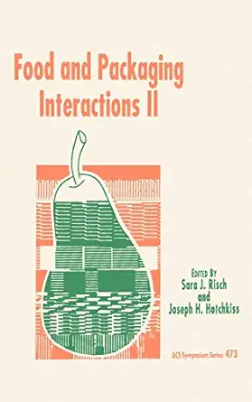 food and packaging interactions ii 1st edition sara j risch ,joseph h hotchkiss 0841221227, 978-0841221222