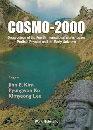 cosmo 2000 proceedings 1st edition korea international workshop on particle physics and the early universe