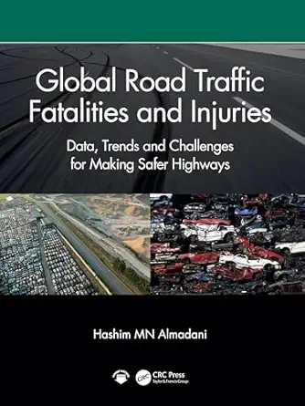 global road traffic fatalities and injuries data trends and challenges for making safer highways 1st edition