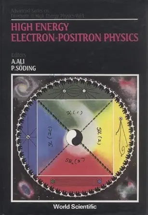 high energy electron positron physics 1st edition a ali ,p soding 9971502607, 978-9971502607