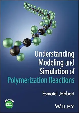understanding modeling and simulation of polymerization reactions 1st edition esmaiel jabbari 1394400799,