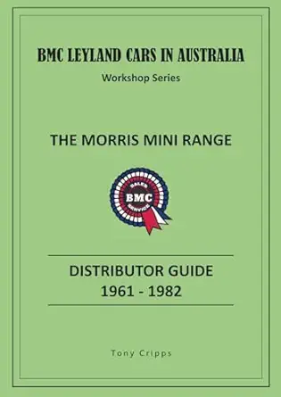 workshop series australian mini and moke distributor guide 1st edition tony cripps 1763689719, 978-1763689718