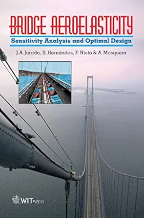 bridge aeroelasticity sensitivity analysis and optimum design 1st edition j a jurado ,s hernandez ,f nieto ,a
