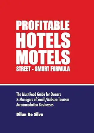 profitable hotels and motels street smart formula 1st edition dilan de silva 1446186997, 978-1446186992