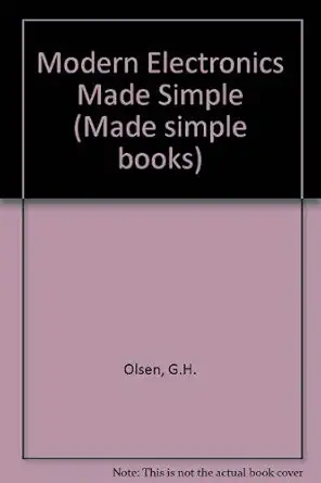 modern electronics made simple 1st edition george h olsen 0434985422, 978-0434985425