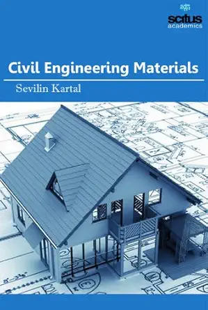 civil engineering materials 1st edition sevilin kartal 1681175916, 978-1681175911