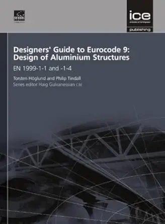designers guide to eurocode 9 design of aluminium structures en 1999 1 1 and 1 4 1st edition philip tindall