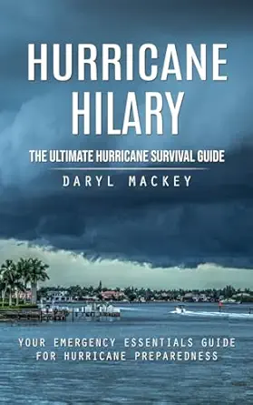 hurricane hilary the ultimate hurricane survival guide 1st edition daryl mackey 0995893640, 978-0995893641