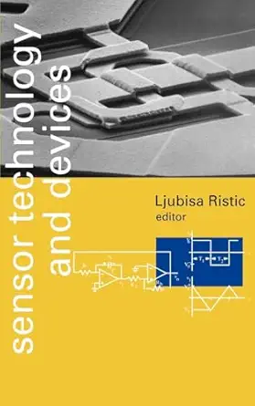 sensor technology and devices 1st edition ljubisa ristic 0890065322, 978-0890065327