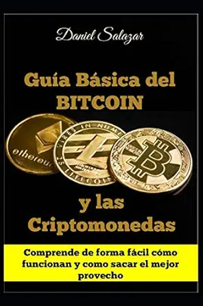 gua a ba sica del bitcoin y las criptomonedas comprende de forma fa cil como funcionan y como sacar el mejor