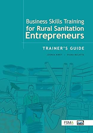 business skills training for rural sanitation entrepreneurs trainers guide 1st edition joshua kibet ,diana