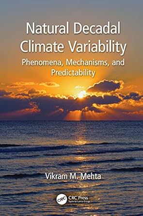 natural decadal climate variability phenomena mechanisms and predictability 1st edition vikram m mehta