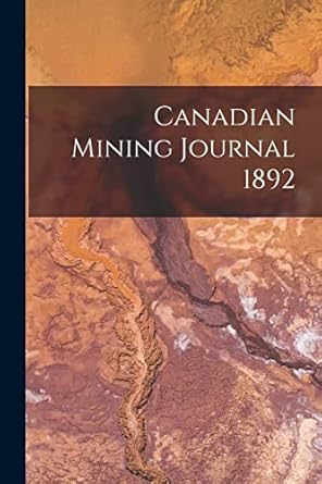 canadian mining journal 1892 1st edition anonymous 1014297877, 978-1014297877