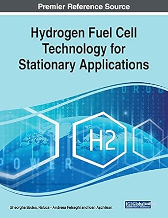 hydrogen fuel cell technology for stationary applications 1st edition gheorghe badea ,raluca andreea felseghi