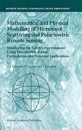 mathematical and physical modelling of microwave scattering and polarimetric remote sensing monitoring the