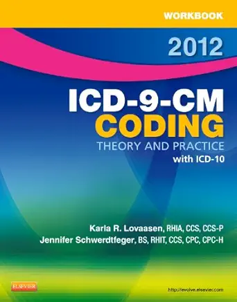workbook for icd 9 cm coding   theory and practice 1st edition karla r lovaasen rhia ccs ccs p 1455705497,