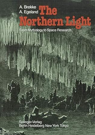 the northern light from mythology to space research 1st edition a brekke ,a egeland 3642691080, 978-3642691089