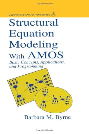 structural equation modeling with amos basic concepts applications and programming 1st edition barbara m