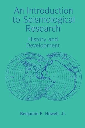 an introduction to seismological research history and development 1st edition benjamin f howell jr