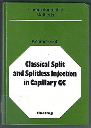 classical split and splitless injection in capillary gas chromatography with some remarks on ptv injection