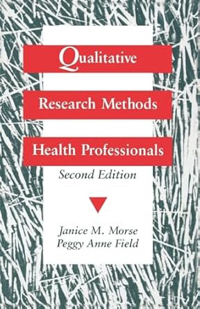 qualitative research methods for health professionals 1st edition janice m morse ,peggy anne field