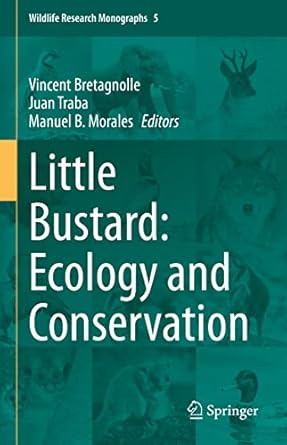 little bustard ecology and conservation 1st edition vincent bretagnolle ,juan traba ,manuel b morales