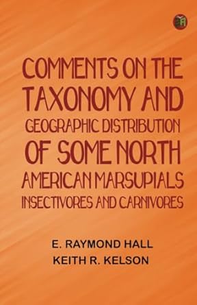 comments on the taxonomy and geographic distribution of some north american marsupials insectivores and
