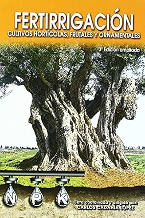 fertirrigacion cultivos horticolas frutales y ornamentales 1st edition carlos cadahia lopez 8484762475,