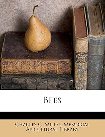 bees 1st edition charles c miller memorial apicultural l 1178605744, 978-1178605747
