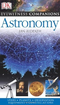 eyewitness companions astronomy 1st edition ian ridpath ,carole stott ,giles sparrow 0756617332,