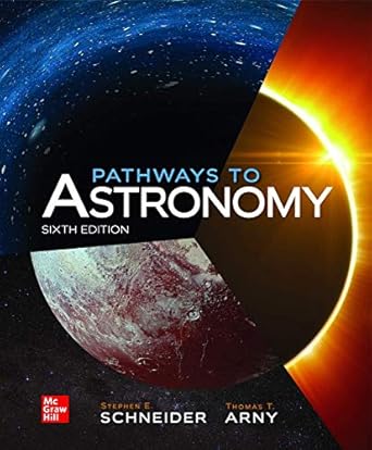 loose leaf for pathways to astronomy 1st edition stephen e schneider 1260445151, 978-1260445152