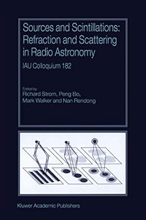 sources and scintillations refraction and scattering in radio astronomy iau colloquium 182 1st edition