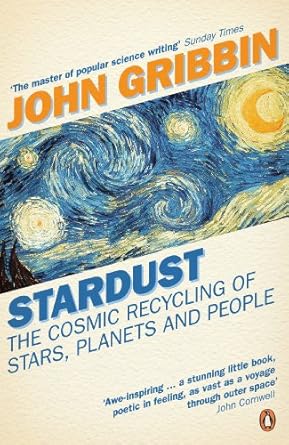 stardust the cosmic recycling of stars planets and people 1st edition john gribbin 0140283781, 978-0140283785