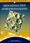 high resolution astrophotography 1st edition jean dragesco ,richard mckim 0521415888, 978-0521415880