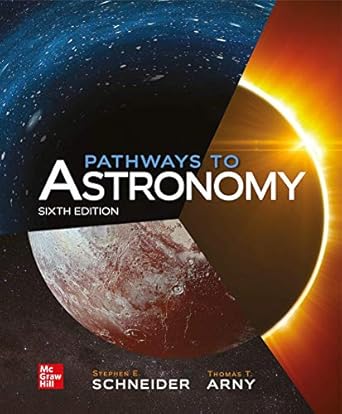 pathways to astronomy 1st edition stephen e schneider 1260258068, 978-1260258066