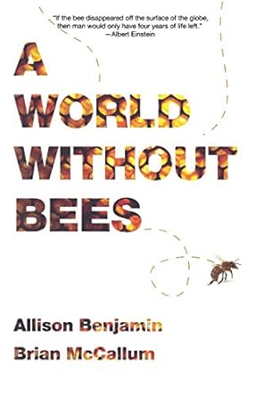 a world without bees 1st edition allison benjamin ,brian mccallum 1605981257, 978-1605981253