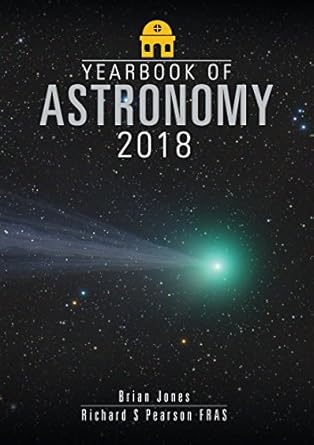 yearbook of astronomy 2018 1st edition brian jones ,richard s pearson fras 1526717417, 978-1526717412
