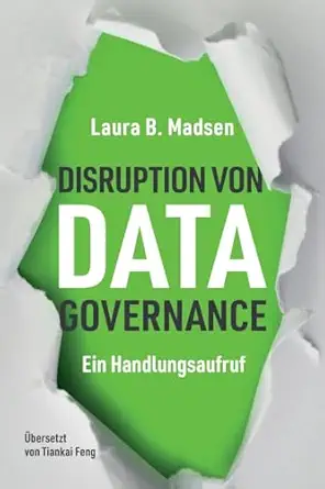 die disruption von data governance ein handlungsaufruf 1st edition laura madsen ,tiankai feng 1634628373,
