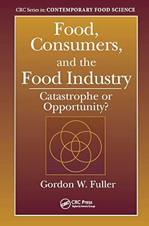 food consumers and the food industry 1st edition gordon w fuller 0367455382, 978-0367455385