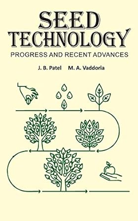 seed technology progress and recent advances 1st edition j b patel ,m a vaddoria 9387973239, 978-9387973237