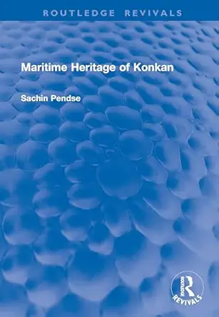 maritime heritage of konkan 1st edition sachin pendse 1041222629, 978-1041222620