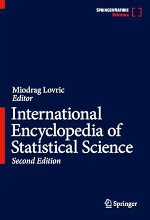 international encyclopedia of statistical science 1st edition miodrag lovric 3662693585, 978-3662693582