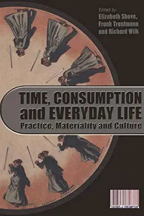 time consumption and everyday life practice materiality and culture 1st edition elizabeth shove ,frank