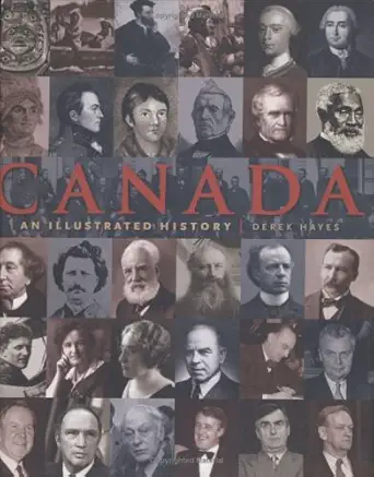 canada an illustrated history 1st edition derek hayes 1553650468, 978-1553650461