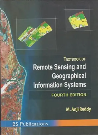 textbook of remote sensing and geographical information systerms 4/ed 1st edition m anji reddy 9381075972,