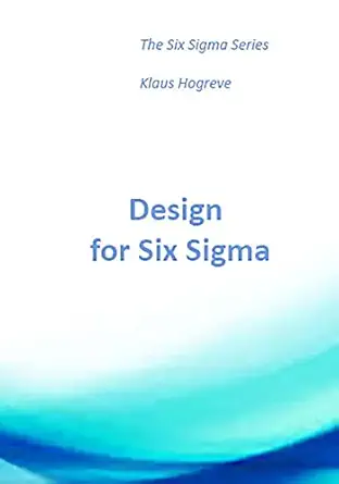 dfss design for six sigma 1st edition klaus hogreve 1514847612, 978-1514847619
