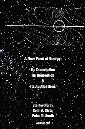 a new form of energy its description its generation and its applications 1st edition stanley north ,colin a