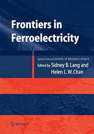 frontiers of ferroelectricity a special issue of the journal of materials science 1st edition sidney b lang