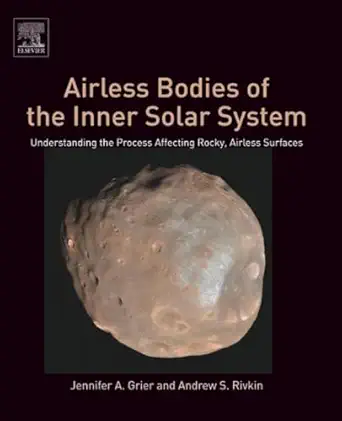 airless bodies of the inner solar system understanding the process affecting rocky airless surfaces 1st